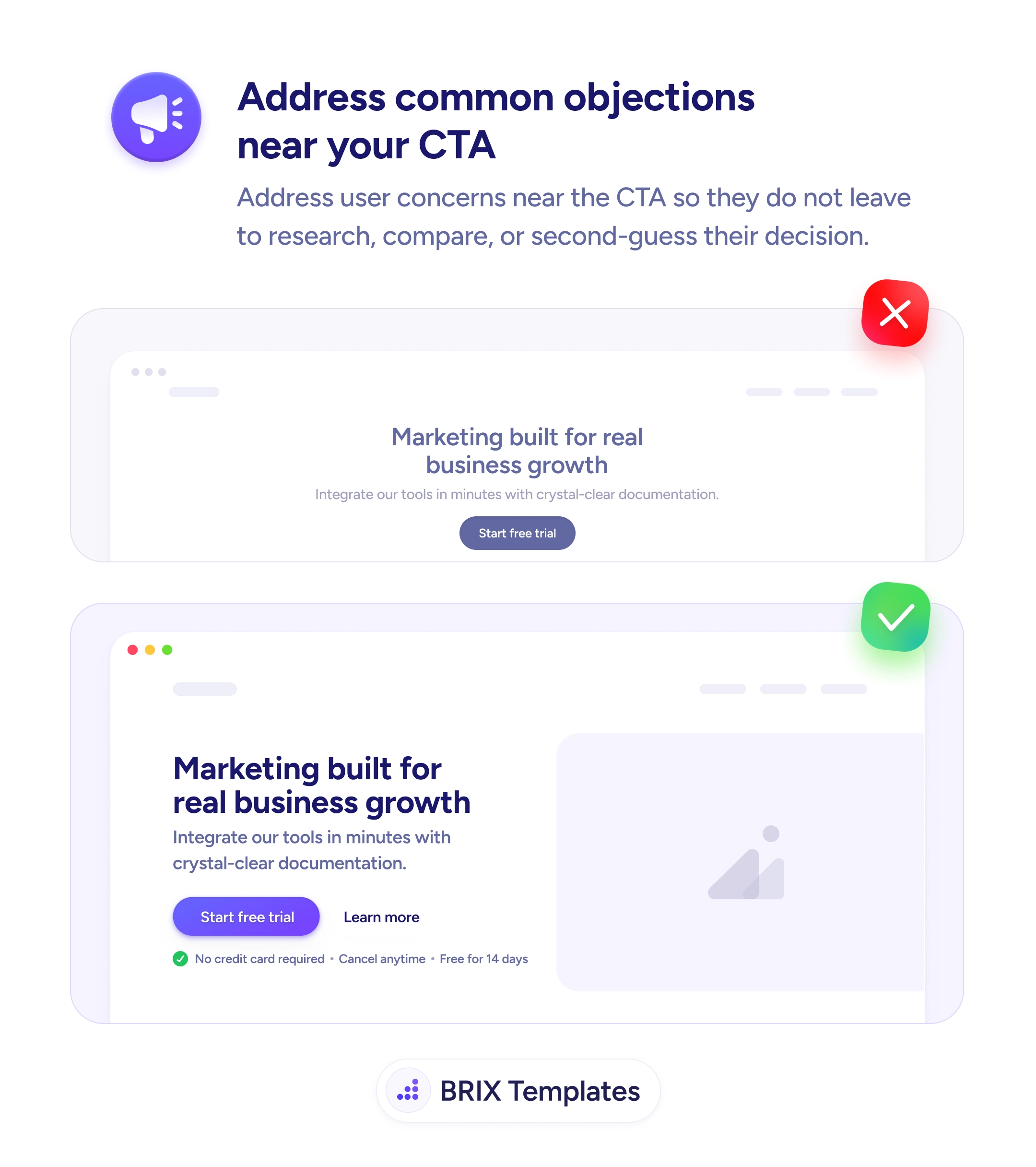 UX tip graphic with the title 'Address common objections near your CTA.' Two hero sections stacked: the top marked with a red X shows the headline 'Marketing built for real business growth' with the subhead 'Integrate our tools in minutes with crystal-clear documentation' and a lone 'Start free trial' button. The bottom marked with a green checkmark shows the same headline and subhead with the 'Start free trial' button, a secondary 'Learn more' link, and three small reassurance items underneath: 'No credit card required', 'Cancel anytime', and 'Free for 14 days', each prefixed with a green checkmark. BRIX Templates branding at the bottom.