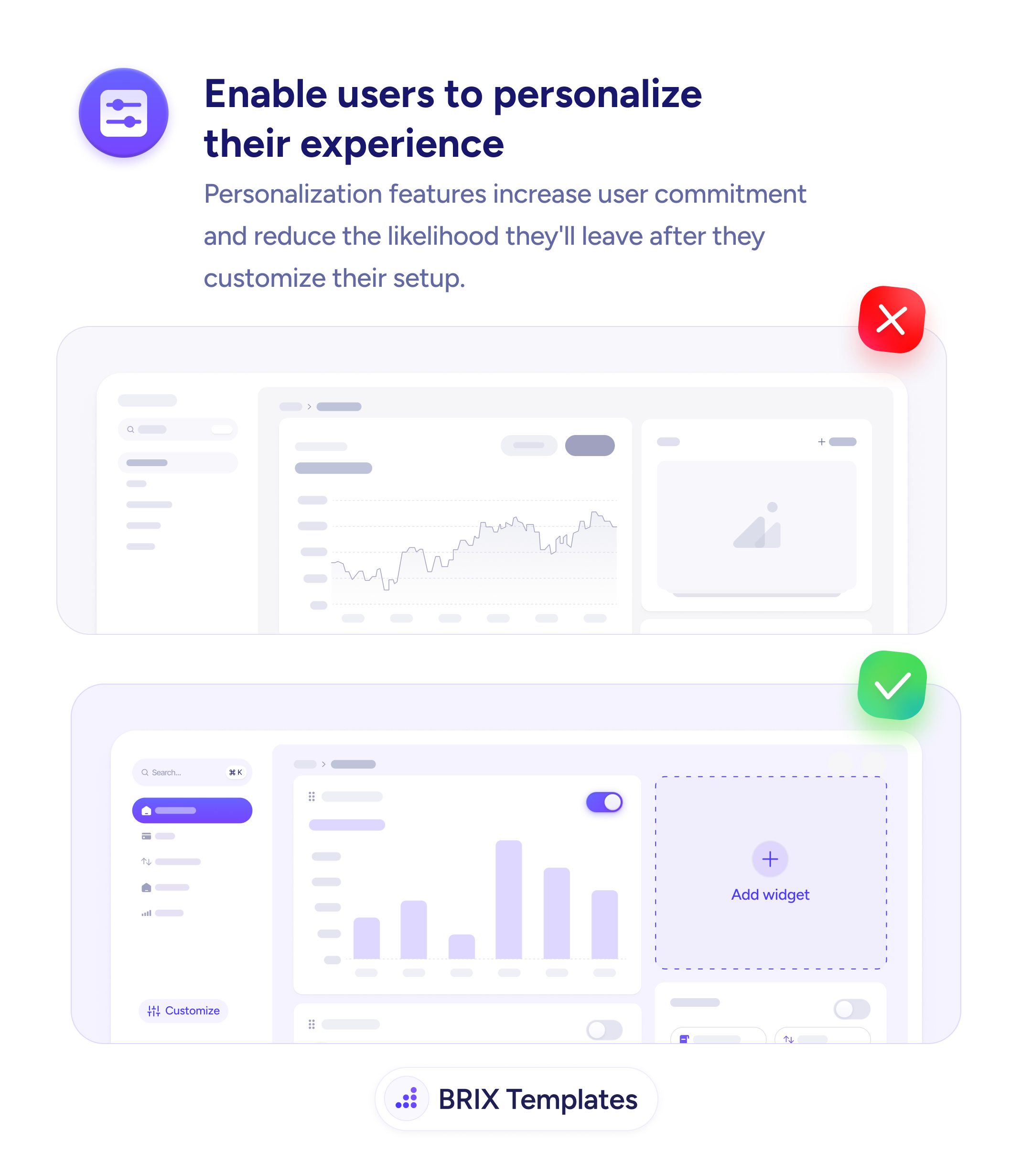 UX tip graphic titled 'Enable users to personalize their experience.' The top panel marked with a red X shows a fixed dashboard with a static sidebar, a line chart, and a fixed image panel — no controls to rearrange it. The bottom panel marked with a green checkmark shows a customizable dashboard: a searchable sidebar with reorderable items, a bar-chart widget with a visibility toggle, a dashed-outline 'Add widget' placeholder with a plus button, drag handles on the widgets, and a 'Customize' control in the corner. BRIX Templates branding at the bottom.