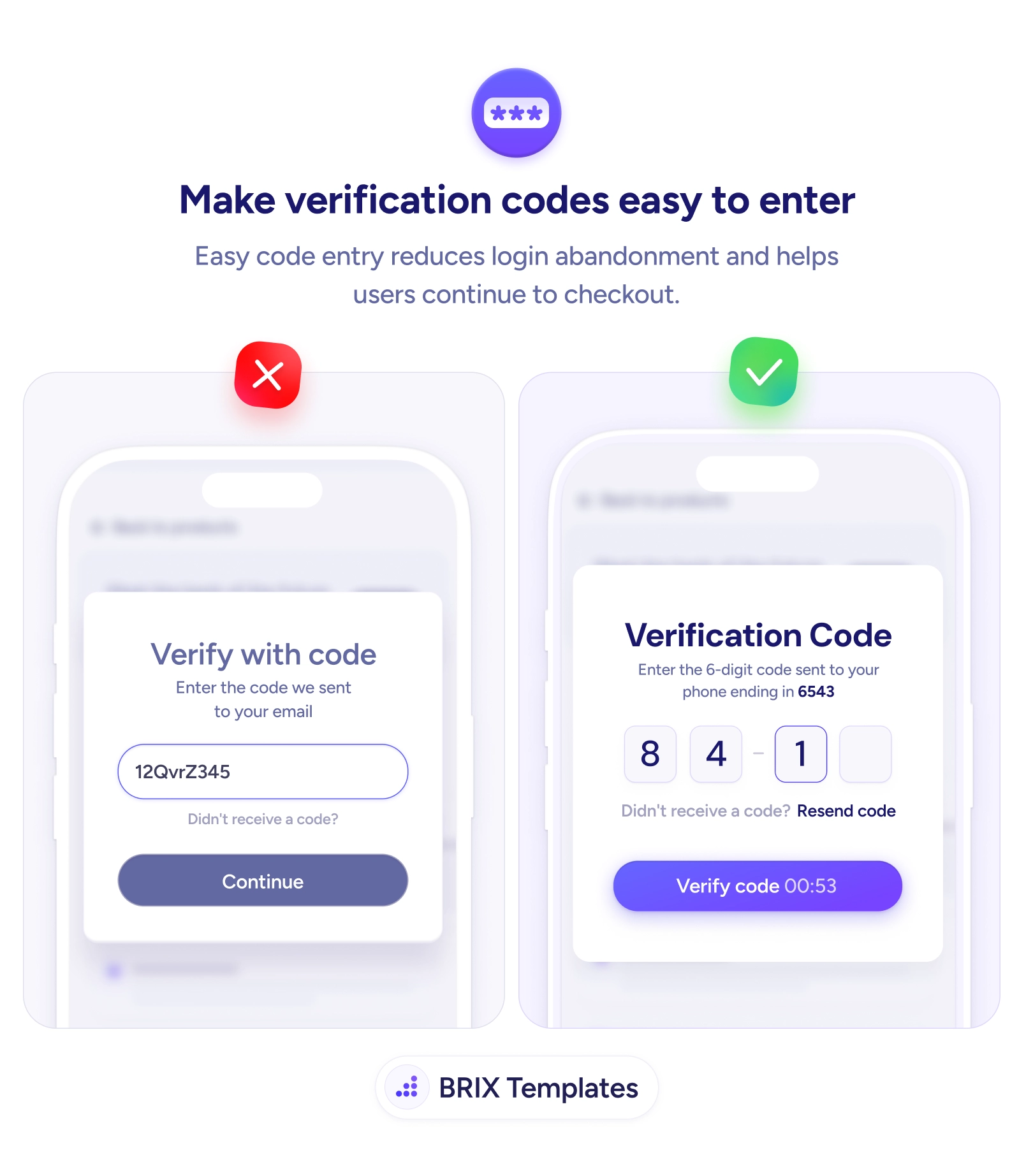 UX tip graphic titled 'Make verification codes easy to enter.' The left panel marked with a red X shows a mobile screen headed 'Verify with code' with a single cramped text field containing a hard-to-read string '12QvrZ345', a faint 'Didn't receive a code?' link, and a 'Continue' button. The right panel marked with a green checkmark shows a screen headed 'Verification Code' with the subline 'Enter the 6-digit code sent to your phone ending in 6543', six individual digit boxes (showing 8, 4, 1 and three empty), a 'Resend code' link, and a 'Verify code 00:53' button with a countdown. BRIX Templates branding at the bottom.