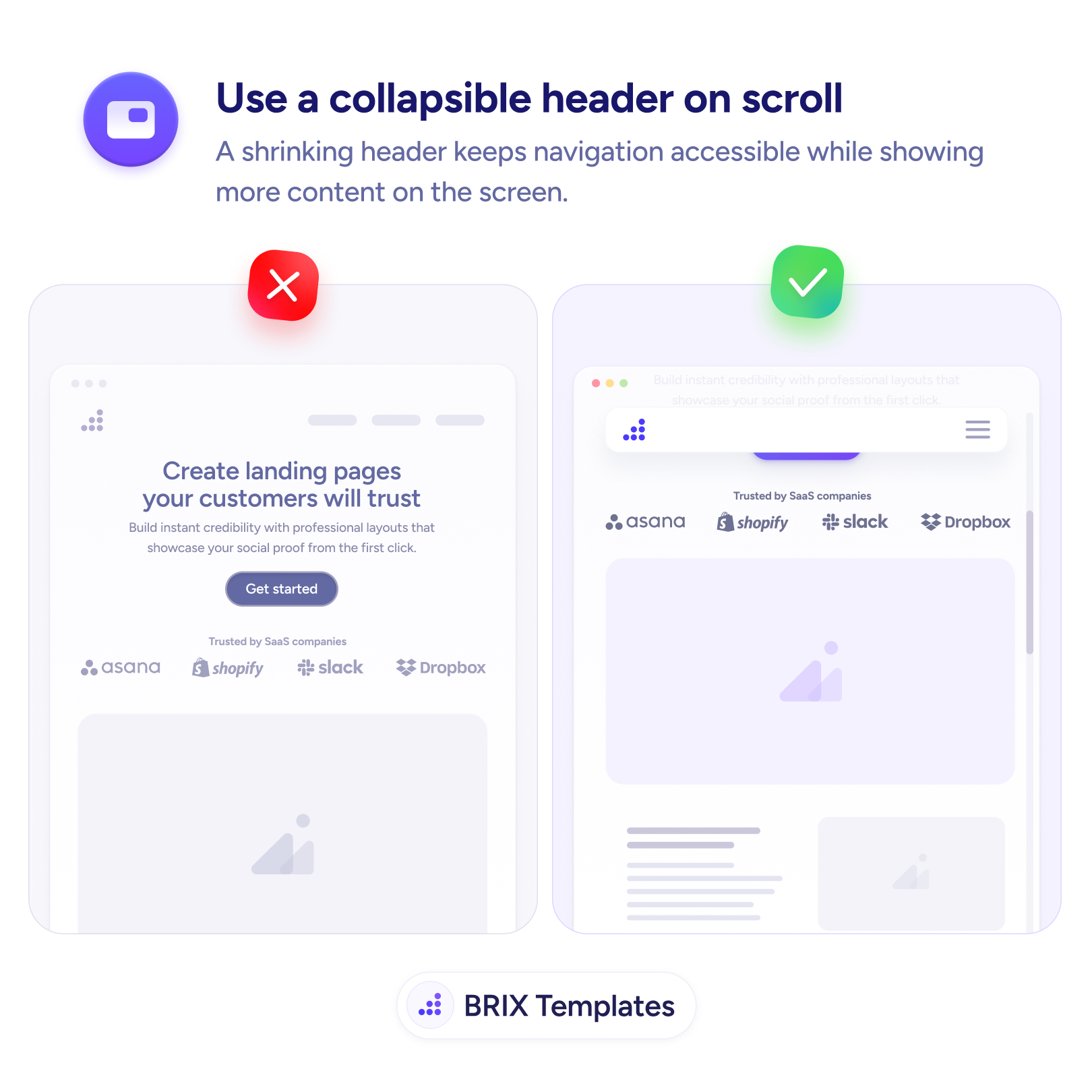 UX tip graphic titled 'Use a collapsible header on scroll.' The left panel marked with a red X shows a page where a tall header — logo, full navigation, and a 'Trusted by SaaS companies' logo strip — stays at full height even after the user scrolls, pushing the content down and leaving little visible. The right panel marked with a green checkmark shows the same page after scrolling with the header collapsed into a slim bar holding just the logo and a menu icon, freeing the screen to show the content and an inline trust strip. BRIX Templates branding at the bottom.