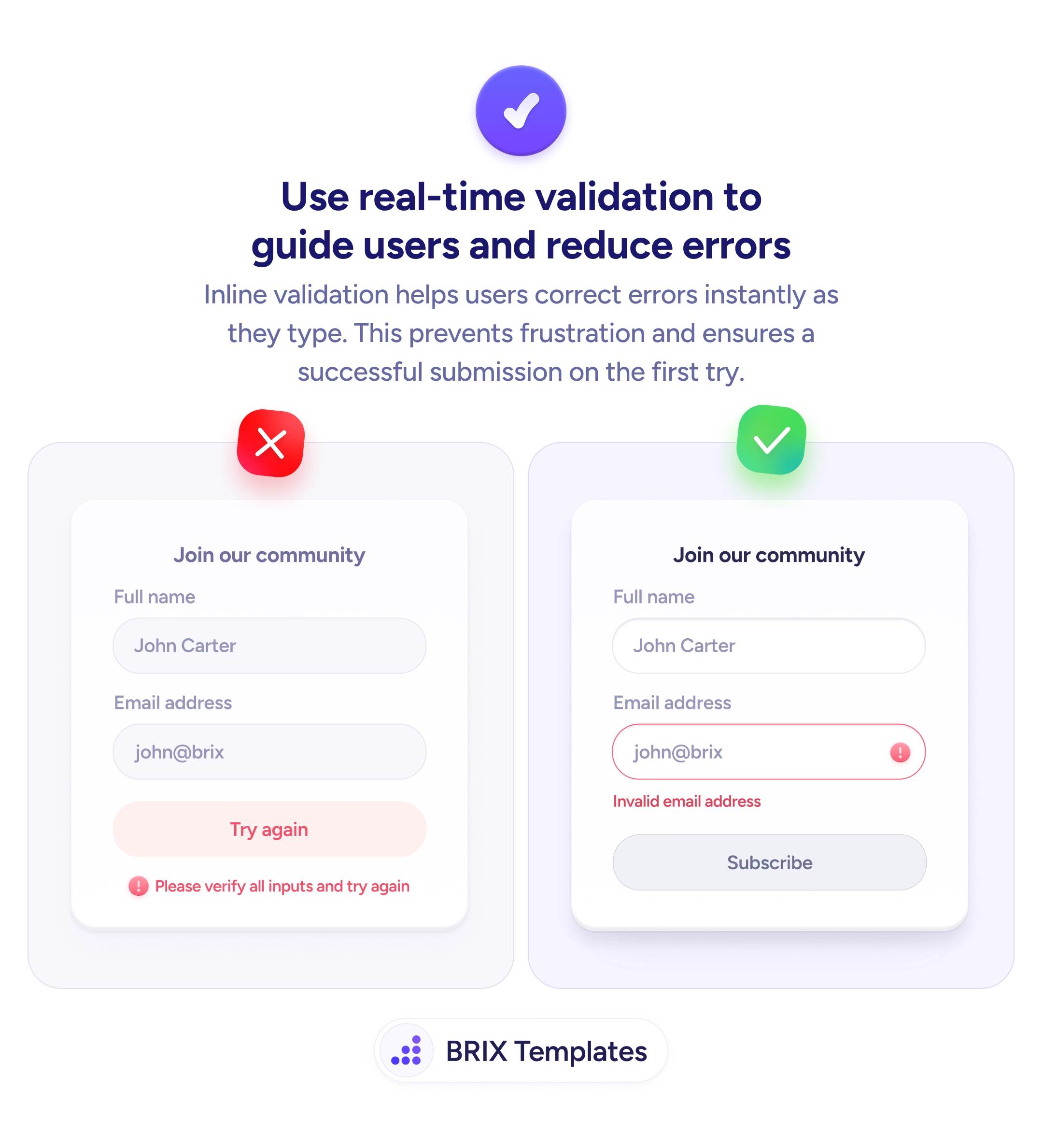 UX tip graphic with the title 'Use real-time validation to guide users and reduce errors.' Two form cards side by side showing a 'Join our community' form: the left card marked with a red X shows a generic 'Please verify all inputs and try again' error after submission with a red 'Try again' button, the right card marked with a green checkmark shows an inline 'Invalid email address' error directly below the email field with a red border highlight. BRIX Templates branding at the bottom.