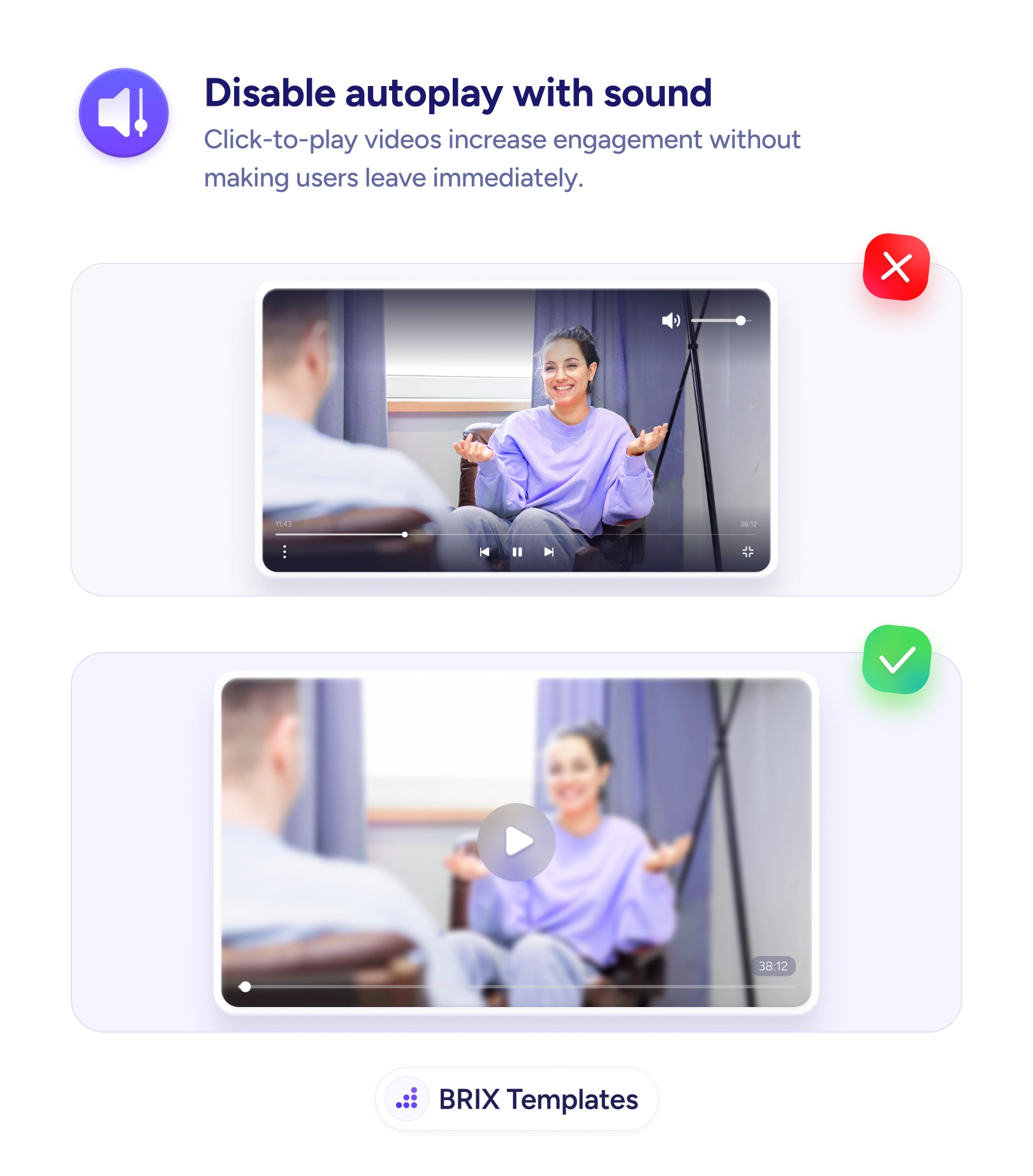 UX tip graphic titled 'Disable autoplay with sound.' The top panel marked with a red X shows a video player mid-playback with the sound icon active and full playback controls visible, indicating a video that started playing with audio on its own. The bottom panel marked with a green checkmark shows the same video paused with a large central play button overlay, representing a click-to-play video that stays silent until the user chooses to start it. BRIX Templates branding at the bottom.